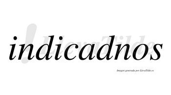 Indicadnos  no lleva tilde con vocal tónica en la «a»