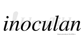 Inoculan no lleva tilde con vocal tónica en la «u»