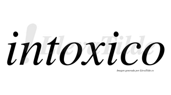Intoxico no lleva tilde con vocal tónica en la segunda «i»