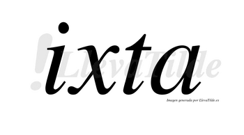 Ixta no lleva tilde con vocal tónica en la «i»