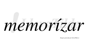 Memorízar  lleva tilde con vocal tónica en la «i»