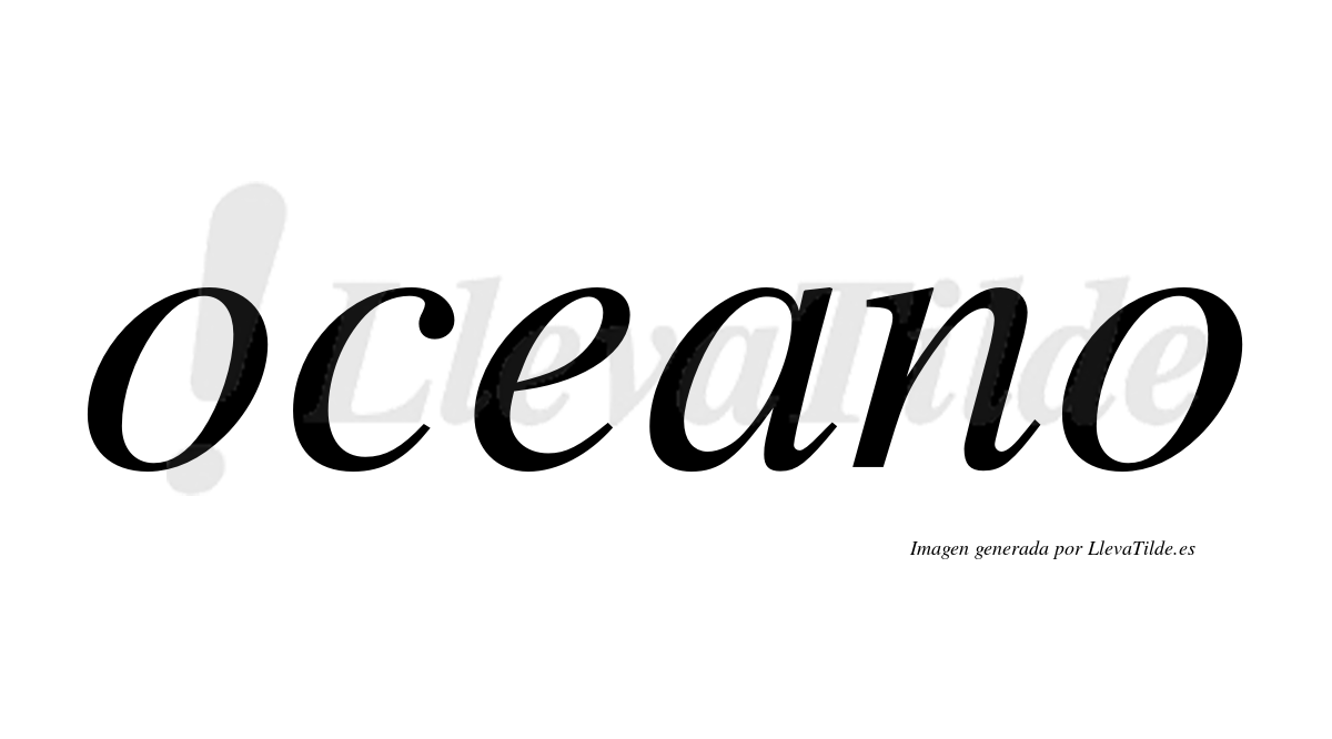 Oceano  no lleva tilde con vocal tónica en la "a"