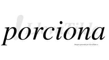 Porciona no lleva tilde con vocal tónica en la segunda «o»