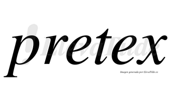 Pretex no lleva tilde con vocal tónica en la segunda «e»