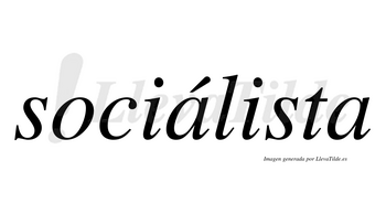 Sociálista lleva tilde con vocal tónica en la primera «a»
