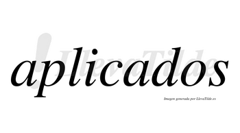 Aplicados  no lleva tilde con vocal tónica en la segunda «a»