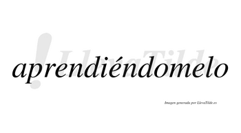 Aprendiéndomelo  lleva tilde con vocal tónica en la segunda «e»