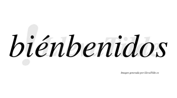 Biénbenidos lleva tilde con vocal tónica en la primera «e»