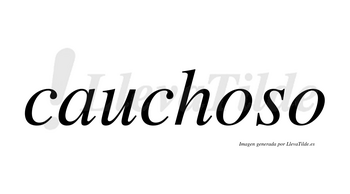 Cauchoso no lleva tilde con vocal tónica en la primera «o»