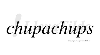 Chupachups  no lleva tilde con vocal tónica en la segunda «u»