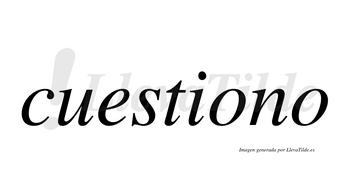 Cuestiono  no lleva tilde con vocal tónica en la primera «o»