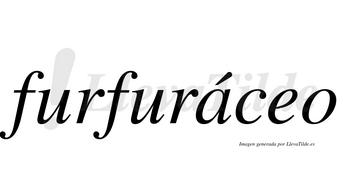 Furfuráceo lleva tilde con vocal tónica en la «a»