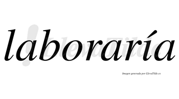 Laboraría  lleva tilde con vocal tónica en la «i»