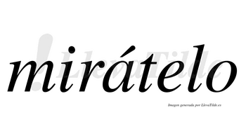 Mirátelo  lleva tilde con vocal tónica en la «a»