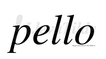 Pello  no lleva tilde con vocal tónica en la «e»