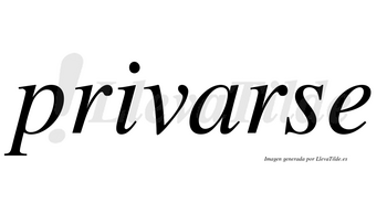 Privarse no lleva tilde con vocal tónica en la «a»