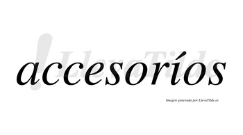 Accesoríos  lleva tilde con vocal tónica en la «i»