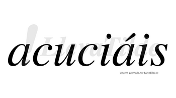 Acuciáis  lleva tilde con vocal tónica en la segunda «a»