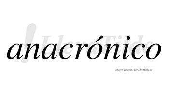 Anacrónico  lleva tilde con vocal tónica en la primera «o»