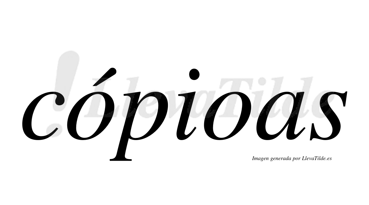¿Lleva tilde cópioas? | LlevaTilde.es