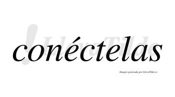 Conéctelas lleva tilde con vocal tónica en la primera «e»