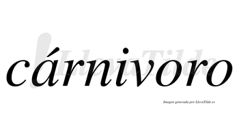 Cárnivoro  lleva tilde con vocal tónica en la «a»