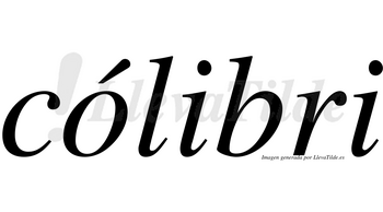 Cólibri lleva tilde con vocal tónica en la «o»
