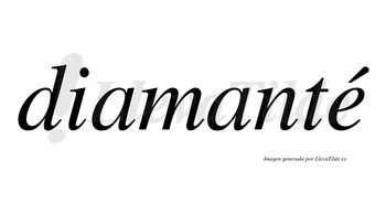 Diamanté  lleva tilde con vocal tónica en la «e»