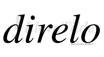 Direlo  no lleva tilde con vocal tónica en la «e»