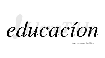 Educacíon lleva tilde con vocal tónica en la «i»