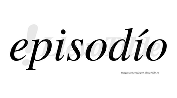 Episodío  lleva tilde con vocal tónica en la segunda «i»