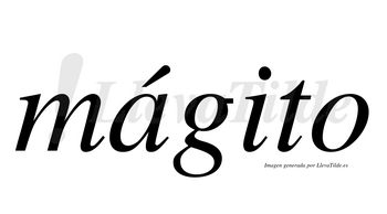Mágito  lleva tilde con vocal tónica en la «a»