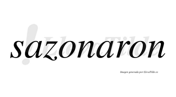 Sazonaron no lleva tilde con vocal tónica en la segunda «a»