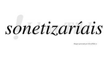 Sonetizaríais  lleva tilde con vocal tónica en la segunda «i»