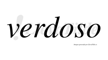 Verdoso  no lleva tilde con vocal tónica en la primera «o»