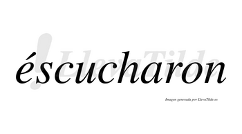 Éscucharon lleva tilde con vocal tónica en la «e»