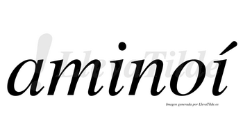 Aminoí  lleva tilde con vocal tónica en la segunda «i»