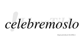Celebremoslo no lleva tilde con vocal tónica en la primera «o»