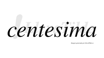 Centesima no lleva tilde con vocal tónica en la «i»
