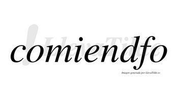 Comiendfo no lleva tilde con vocal tónica en la «e»