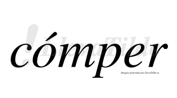 Cómper lleva tilde con vocal tónica en la «o»