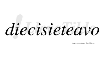 Diecisieteavo no lleva tilde con vocal tónica en la «a»