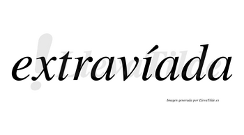 Extravíada lleva tilde con vocal tónica en la «i»