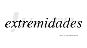 Extremidades  no lleva tilde con vocal tónica en la «a»