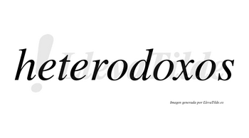 Heterodoxos  no lleva tilde con vocal tónica en la segunda «o»