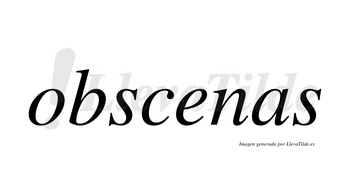 Obscenas no lleva tilde con vocal tónica en la «e»