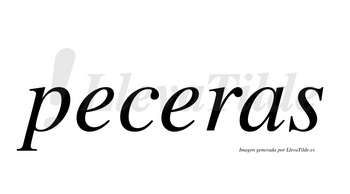 Peceras  no lleva tilde con vocal tónica en la segunda «e»