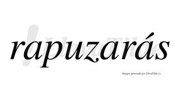 Rapuzarás  lleva tilde con vocal tónica en la tercera «a»