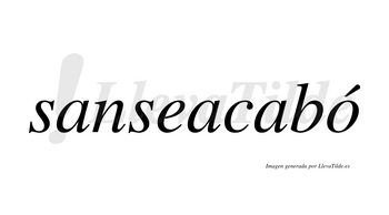 Sanseacabó  lleva tilde con vocal tónica en la «o»