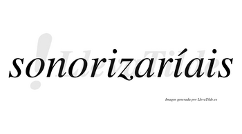 Sonorizaríais  lleva tilde con vocal tónica en la segunda «i»